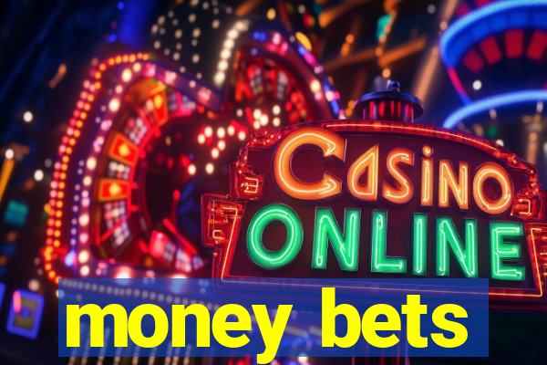 money bets